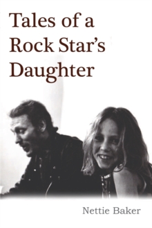Tales Of A Rock Star’s Daughter