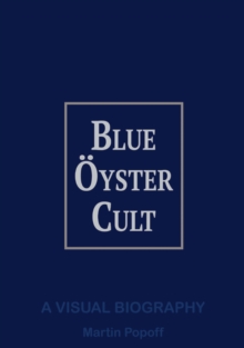 Image for Blue Oyster Cult A Visual Biography