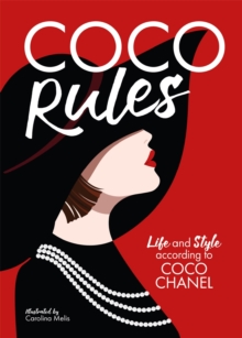 Image for Coco rules  : life and style according to Coco Chanel