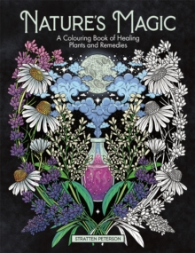 Image for Nature’s Magic : A Colouring Book of Healing Plants and Remedies