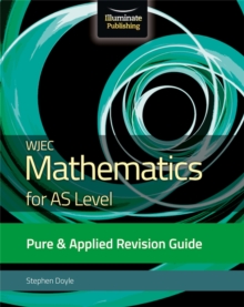Image for WJEC Mathematics for AS Level Pure & Applied: Revision Guide
