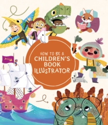 Image for How to Be a Children’s Book Illustrator