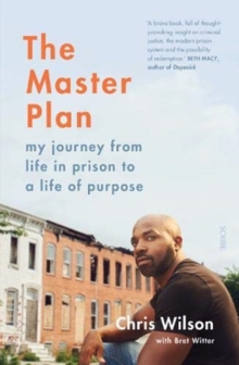 Image for The master plan  : my journey from life in prison to a life of purpose