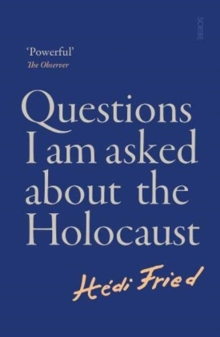 Image for Questions I am asked about the Holocaust
