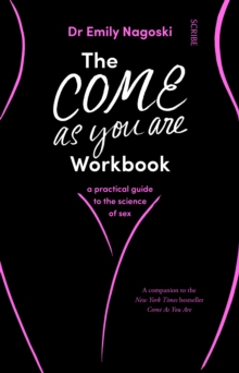 Image for The Come as you are workbook  : a practical guide to the science of sex