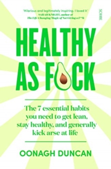 Image for Healthy as f*ck  : the 7 essential habits you need to get lean, stay healthy, and generally kick arse at life