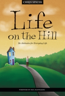 Image for Life on the hill  : be-attitudes for everyday life