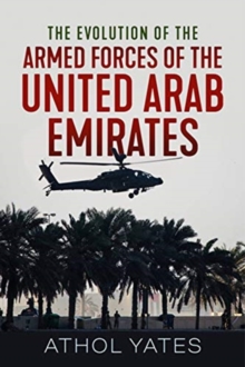 Image for The Evolution of the Armed Forces of the United Arab Emirates