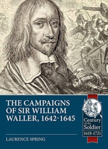 Image for The Campaigns of Sir William Waller, 1642-1645