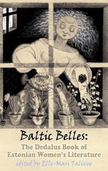 Image for Baltic belles: the Dedalus book of Estonian women's literature