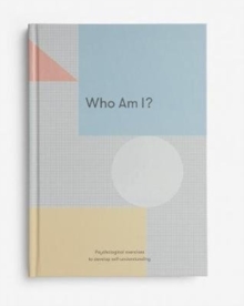 Image for Who Am I? : Psychological exercises to develop self-understanding