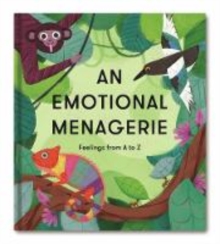 Image for An emotional menagerie  : feelings from A-Z