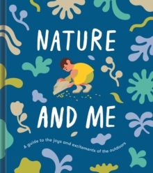 Image for Nature and me  : a guide to the joy and excitement of the outdoors