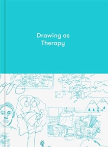 Image for Drawing as therapy  : know yourself through art