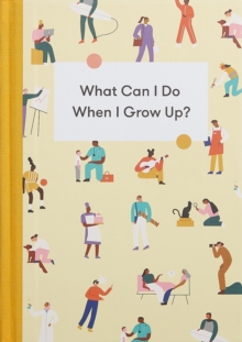 Image for What can I do when I grow up?: a children's career guide.