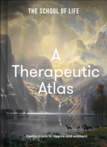 Image for A therapeutic atlas  : destinations to inspire and enchant
