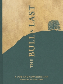 The Bull & Last: Over 70 Recipes from North London’s Iconic Pub and Coaching Inn