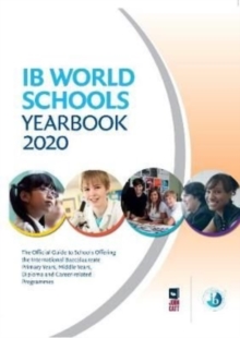 Image for IB World Schools Yearbook 2020 : The Official Guide to Schools Offering the International Baccalaureate Primary Years, Middle Years, Diploma and Career-related Programmes
