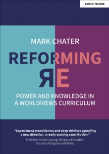 Reforming Religious Education: Power and Knowledge in a Worldviews Curriculum