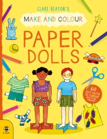 Make & Colour Paper Dolls: 60 Cut-Outs to Colour and Free Stencils