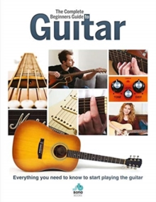 Complete Beginners Guide to The Guitar