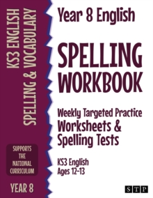 Image for Year 8 English Spelling Workbook : Weekly Targeted Practice Worksheets & Spelling Tests (KS3 English Ages 12-13)