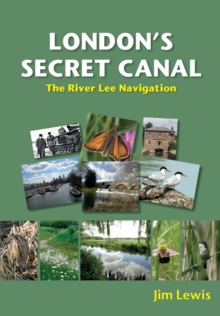 London’s Secret Canal: The River Lee Navigation