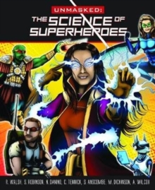 Image for Unmasked  : the science of superheroes