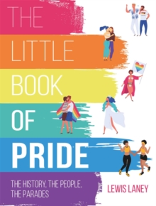 Image for The little book of pride  : the history, the people, the parades