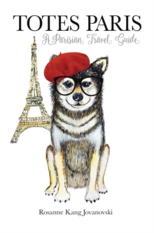 Totes Paris: A Dog’s Travel Guide