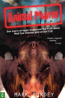 Image for Animal pharm: one man's struggle to discover the truth about mad cow disease and variant CJD