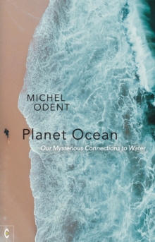 Image for Planet Ocean: Our Mysterious Connections to Water