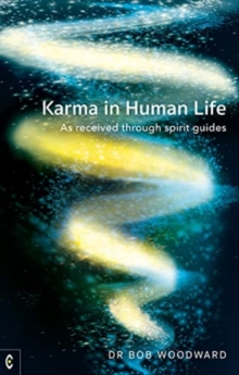 Karma in Human Life: As received through spirit guides