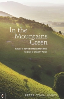 Image for In the Mountains Green : Harvest to Harvest in the Southern Wilds - The Diary of a Country Parson