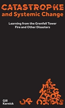 Image for Catastrophe and systemic change  : learning from the Grenfell Tower fire and other disasters