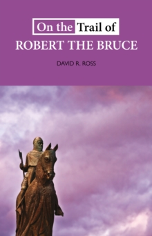 Image for On the trail of Robert the Bruce