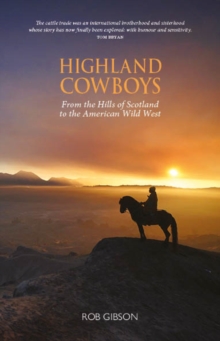 Image for Highland cowboys  : from the hills of Scotland to the American Wild West