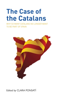 Image for The case of the Catalans  : why so many Catalans no longer want to be a part of Spain