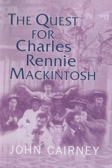 Image for The Quest for Charles Rennie Mackintosh
