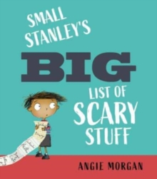 Image for Small Stanley's big list of scary stuff