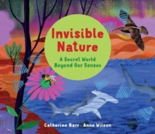 Image for Invisible nature  : a secret world beyond our senses