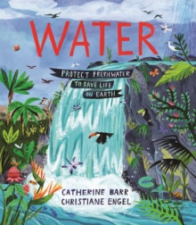 Image for Water  : protect freshwater to save life on Earth