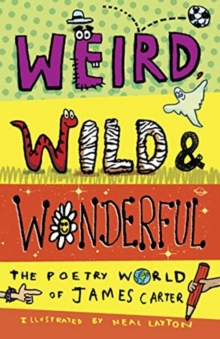 Image for Weird, wild & wonderful  : the poetry world of James Carter