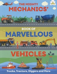 Image for The mighty mechanics' book of marvellous vehicles