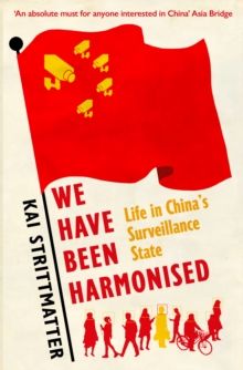 Image for We have been harmonised  : life in China's surveillance state