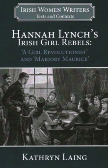 Hannah Lynch’s Irish Girl Rebels: ‘A Girl Revolutionist’ and ‘Marjory Maurice’