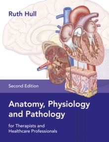 Image for Anatomy, physiology and pathology  : for therapists and healthcare professionals