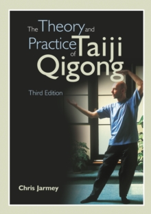 Image for The theory and practice of Taiji Qigong
