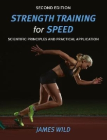 Image for Strength Training for Speed : Scientific Principles and Practical Application