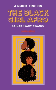 Image for A Quick Ting On: The Black Girl Afro